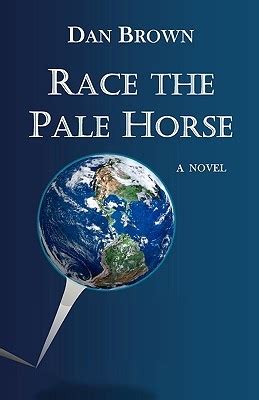 dan brown race the pale horse|Race the Pale Horse .